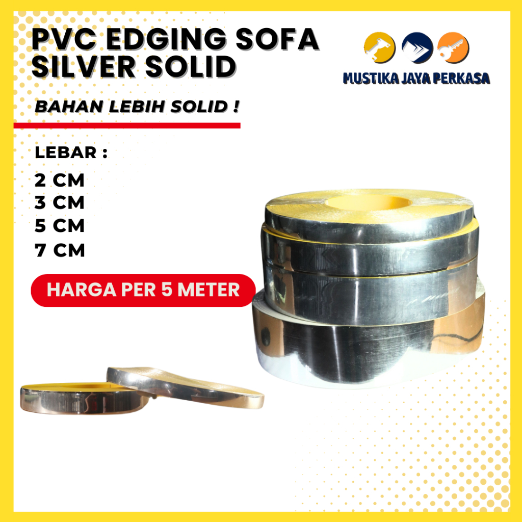 (Per 5 Meter) Edging List Variasi Sofa Silver Mirror 2 3 5 7 cm Solid PVC Kuat
