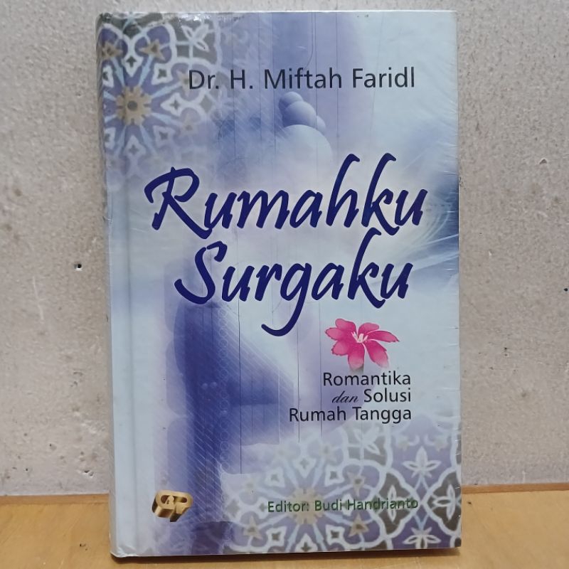 Rumahku Surgaku,Romantika Dan Solusi Rumah Tangga | Dr.H.Miftah Faridl