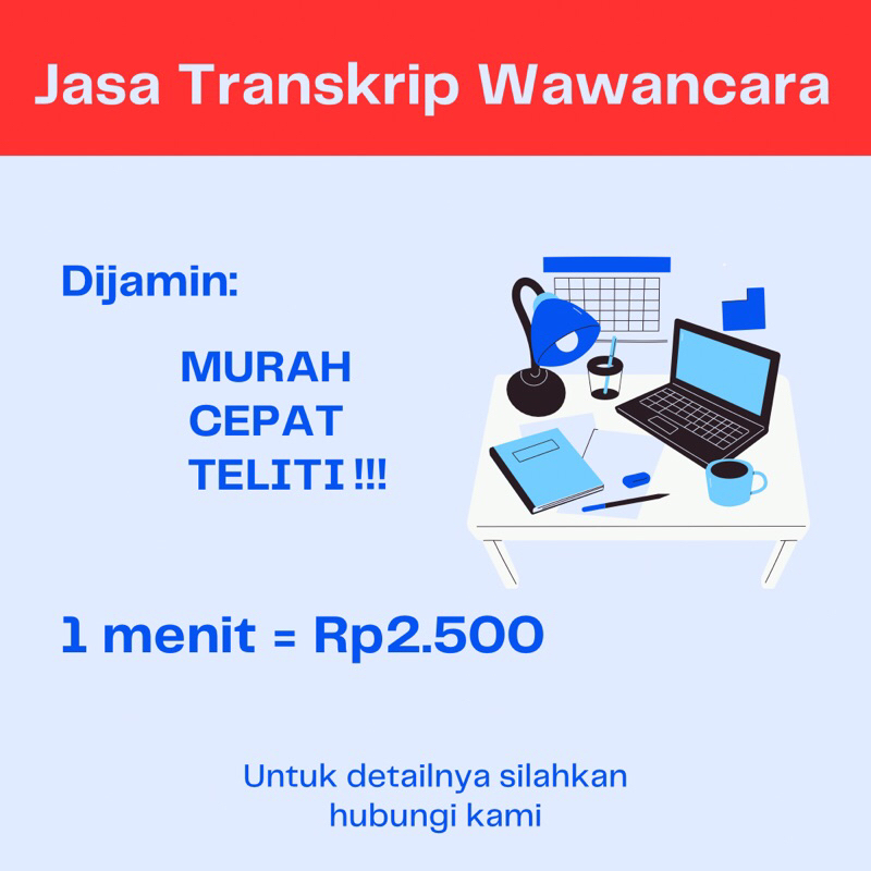 JASA TRANSKRIP WAWANCARA - MURAH, CEPAT, DAN TELITI