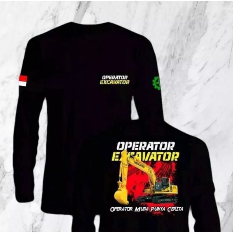 KAOS TANGAN PANJANG OPERATOR EXCAVATOR OPERATOR MUDA PUNYA CERITA