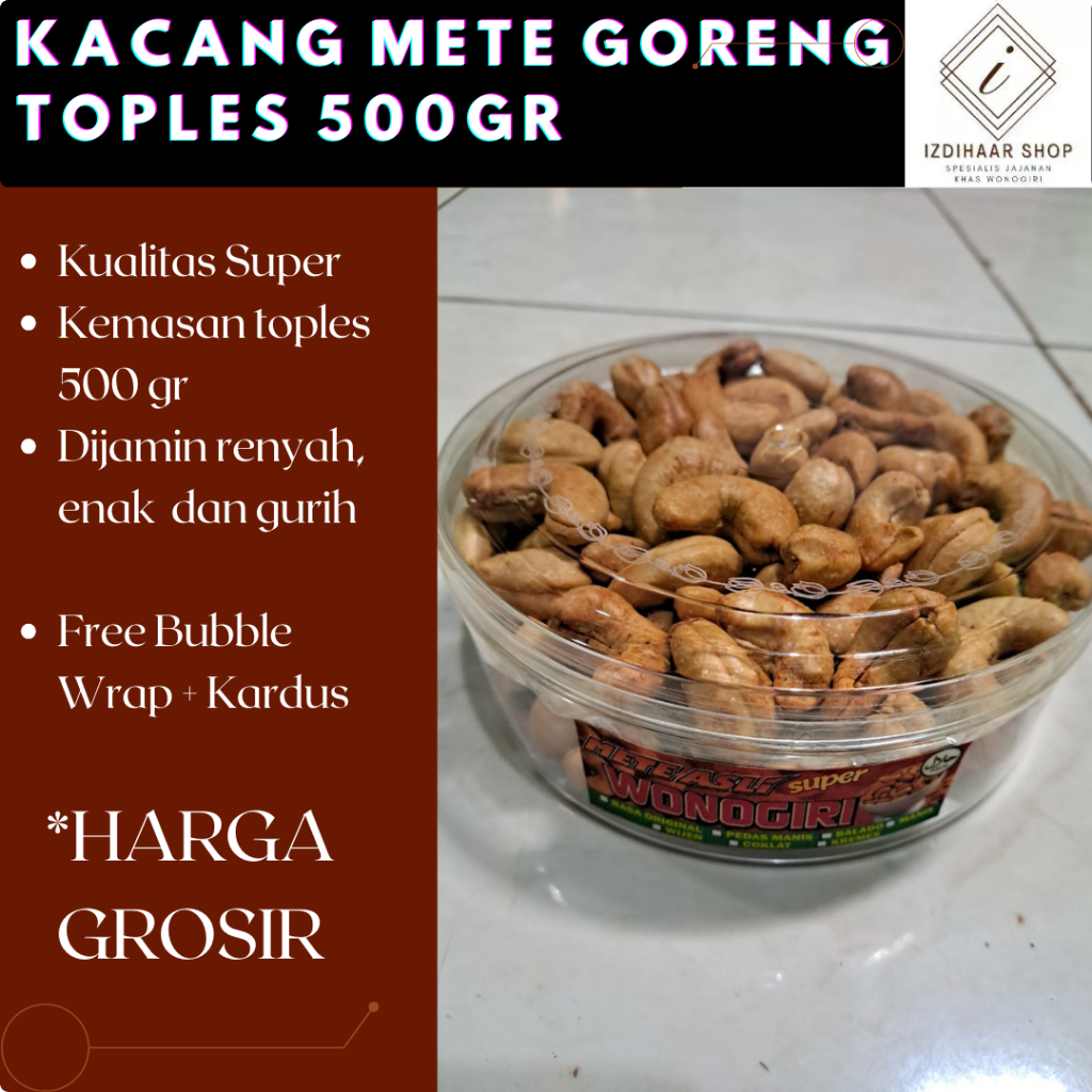 Kacang Mete / Mede Kemasan Toples 500gr Goreng Super Original Camilan Gurih Kualitas Premium Harga G