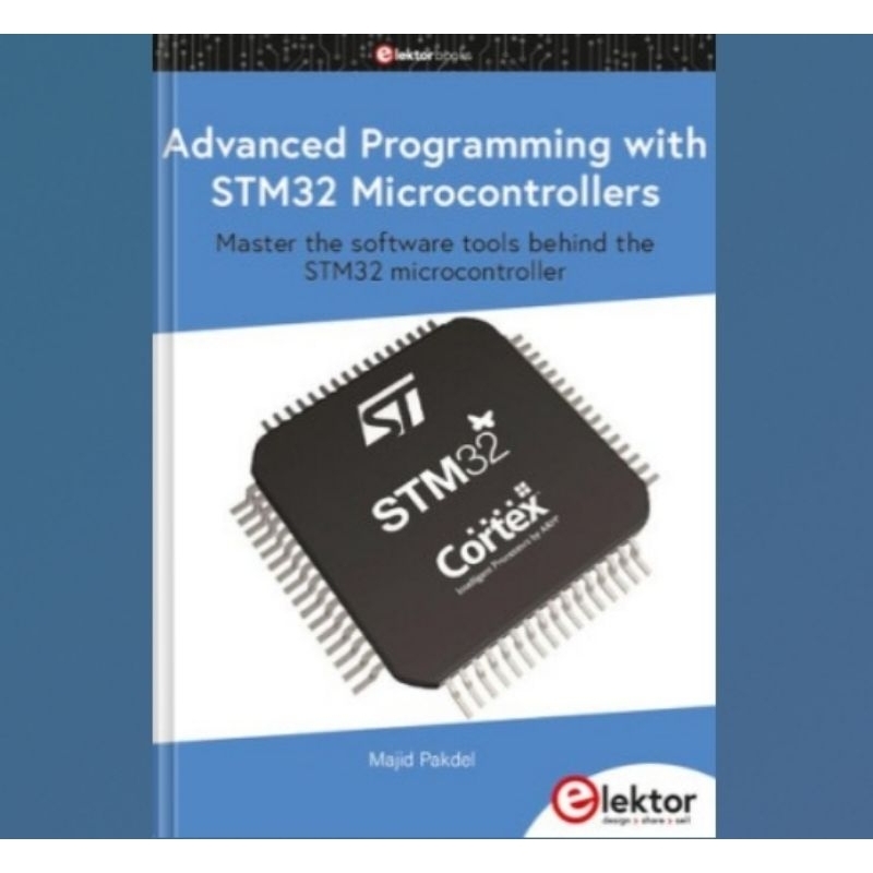 Buku Advanced Programming with STM32 Microcontrollers: Master the Software Tools Behind the STM32 Mi