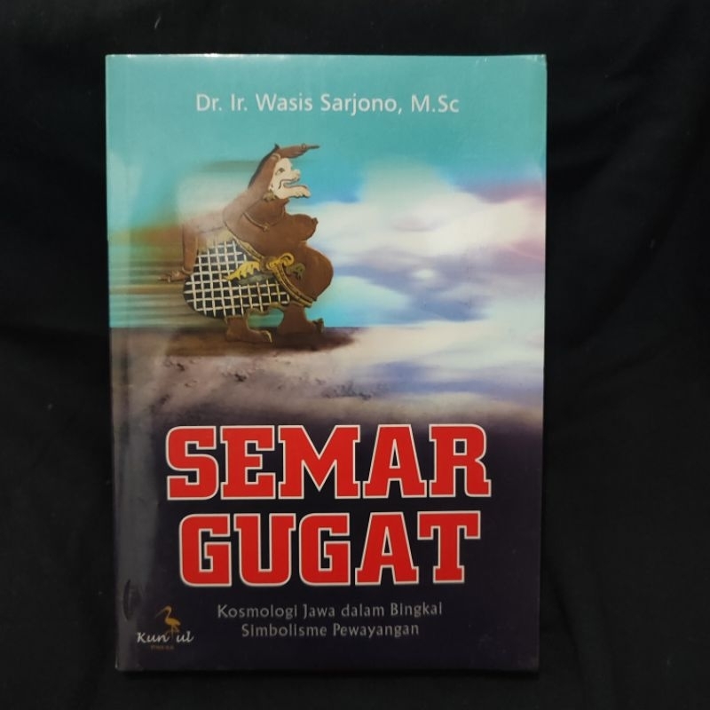 buku | Semar gugat, kosmologi Jawa dalam bingkai simbolisme pewayangan (rak a3)