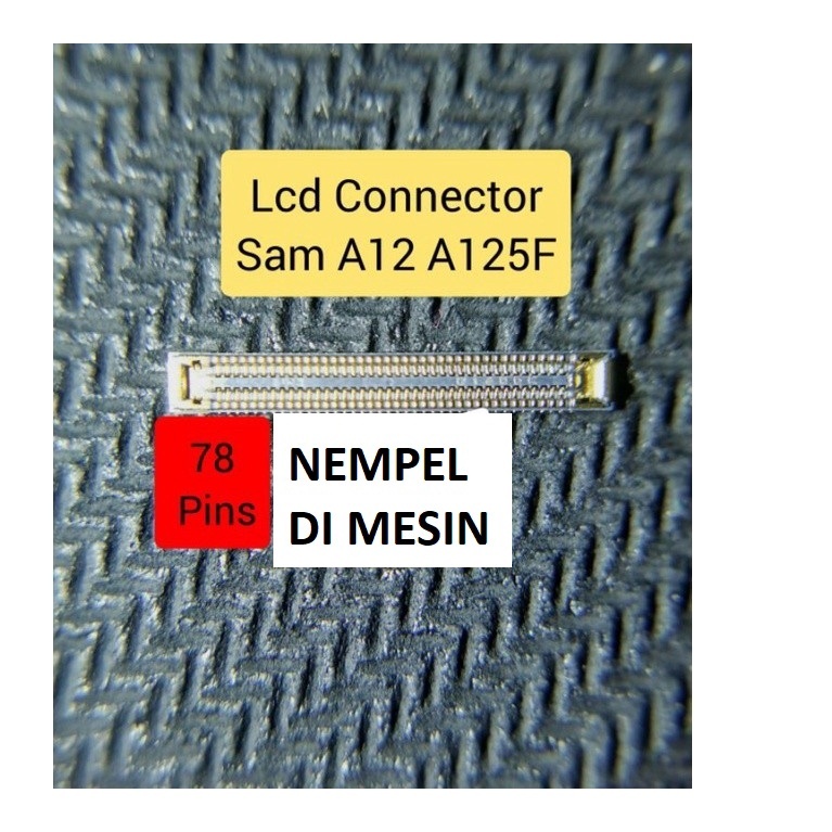 SOKET LCD - NEMPEL DI MESIN  TIPE HP: SAMSUNG A12 / A125 / A125F / A02 / A025 / A025F / M12 / M12F /