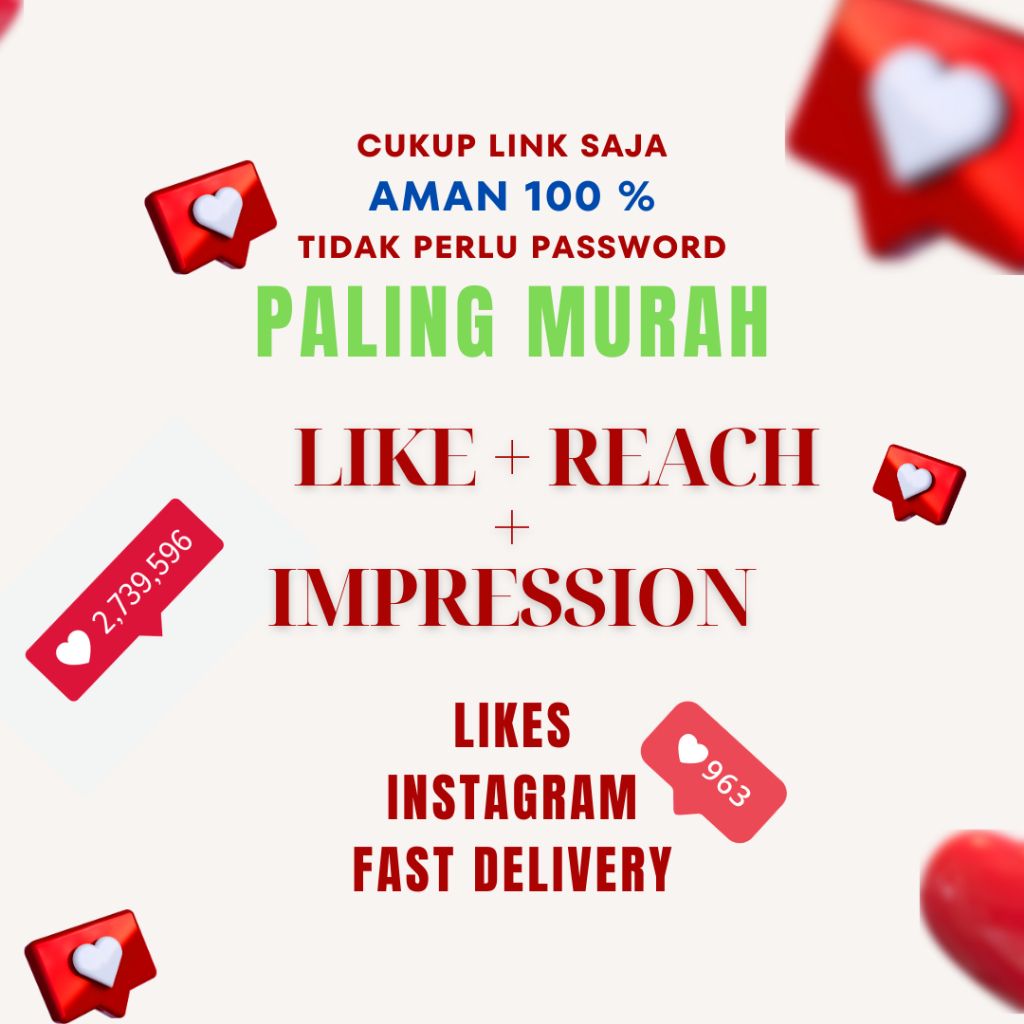 PAKET LIKE INSTAGRAM COMBO HEMAT + REACH + IMPRESSION TERMURAH REAL USER