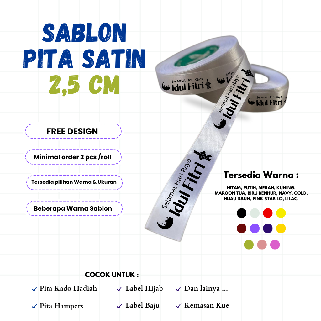 

CUSTOM SABLON PITA SATIN 2,5cm / PITA HAMPERS / PITA KADO / PITA IDUL FITRI / PITA ULANG TAHUN / LABEL BAJU/ LABEL HIJAB