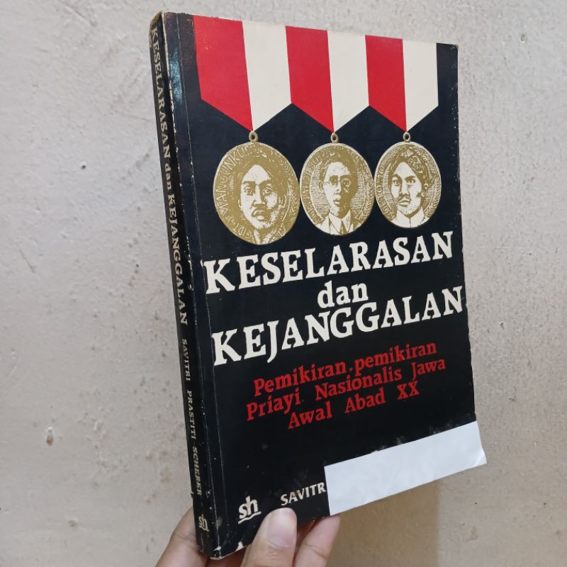 Keselarasan Dan Kejanggalan,Pemikiran-Pemikiran Priayi Nasionalis Jawa Awal Abad XX | Savitri Prasti