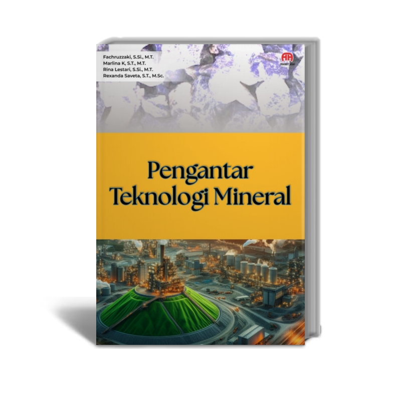 Pengantar Teknologi Mineral - Fachruzzaki, S.Si., M.T. Marlina K, S.T., M.T. Rina Lestari, S.Si., M.