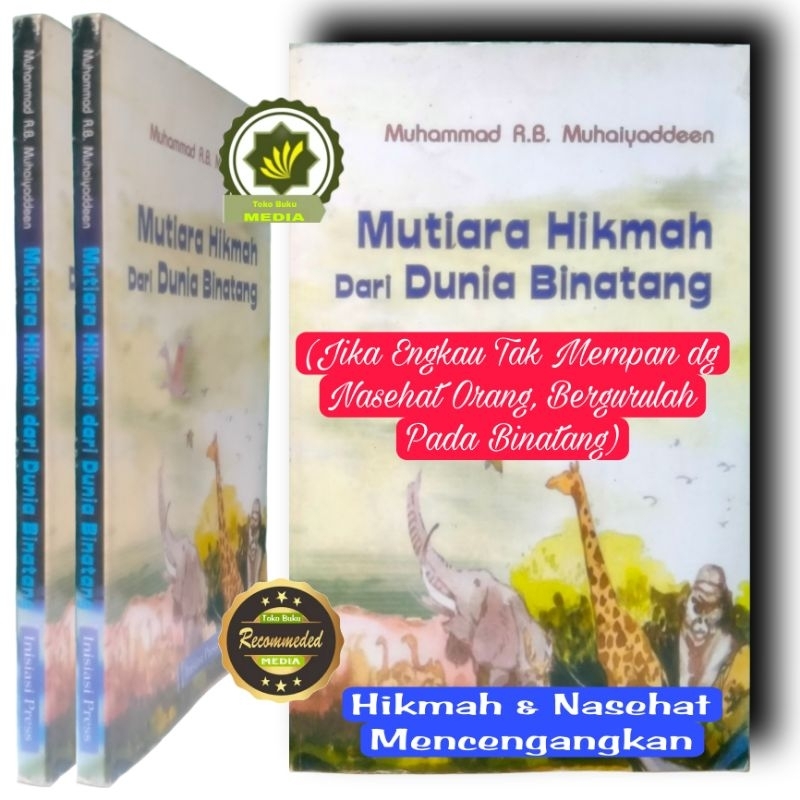 Buku Bacaan Remaja & Dewasa MUTIARA HIKMAH dari DUNIA BINATANG Mengambil Hikmah Dari Sikap dan Peril