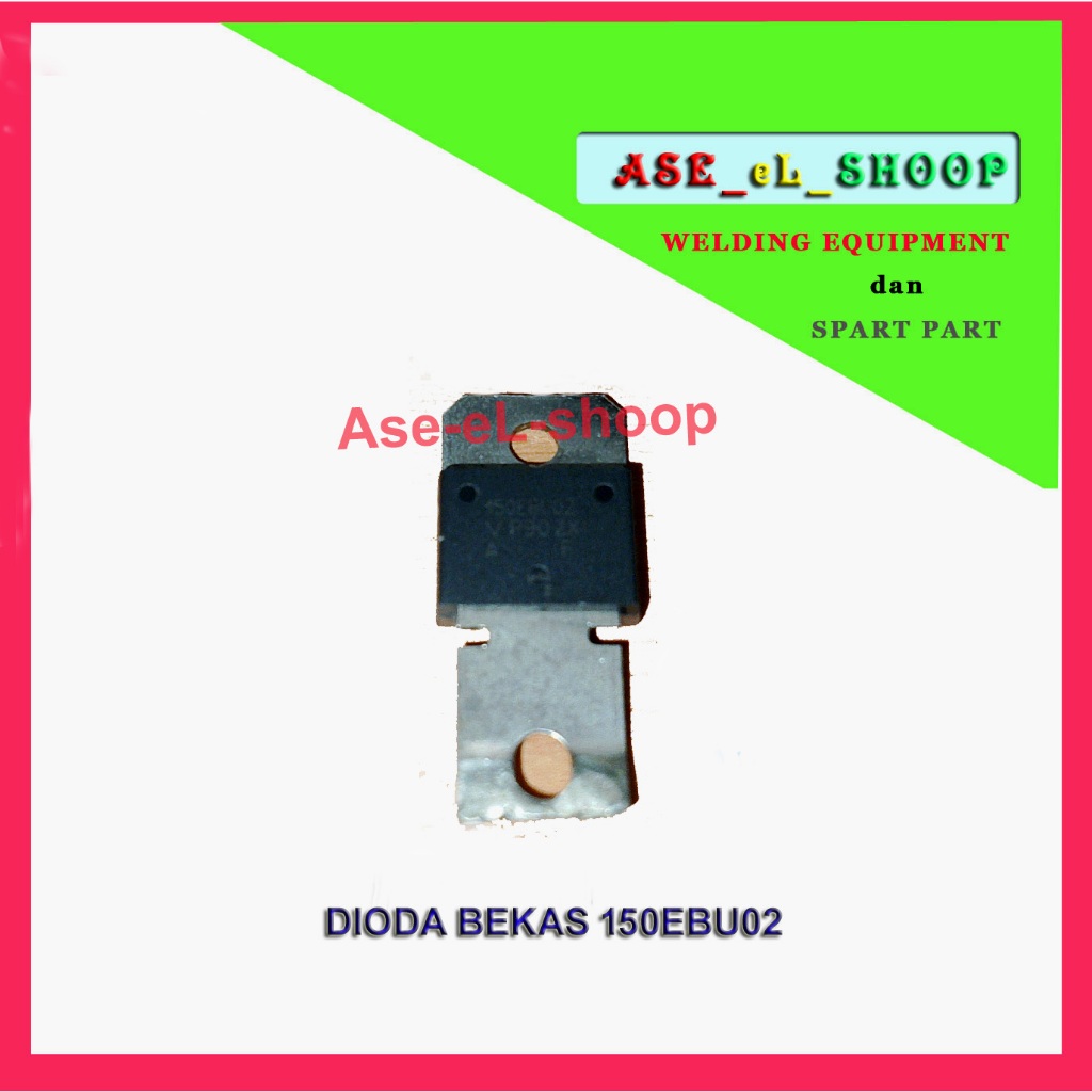 DIODA ULTRAFAST 150EBU02 bekas