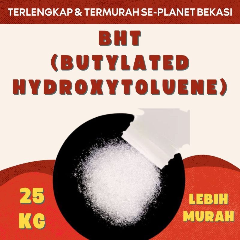 

(25 Kg) BHT (Butylated Hydroxytoluene) / BHT ANTIOXIDANTS / ANTIOKSIDAN / ANTIOXIDANTS
