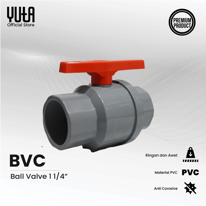 YUTA Stop Kran / Keran Katup - Ball Valve 1 1/4 Inch PVC BVC