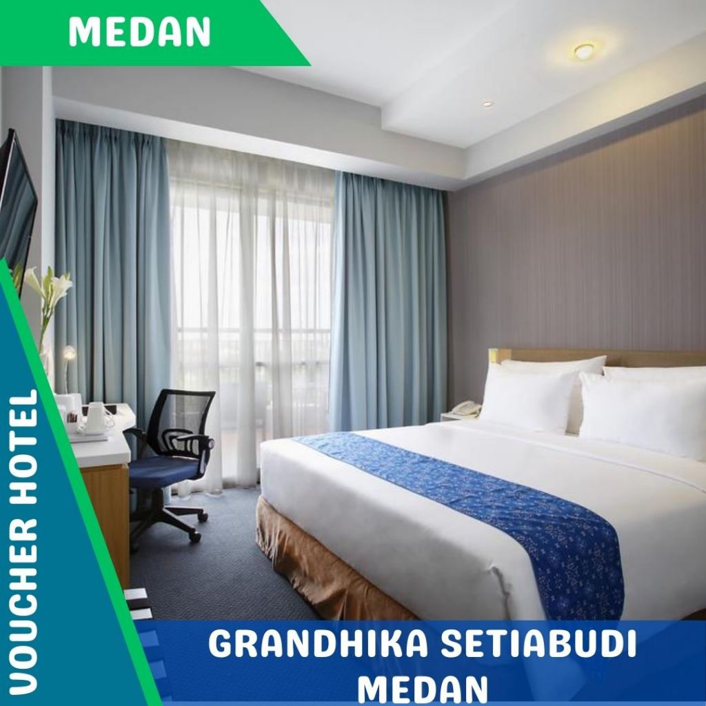 Voucher Hotel Grandhika Setiabudi Medan (PROMO)