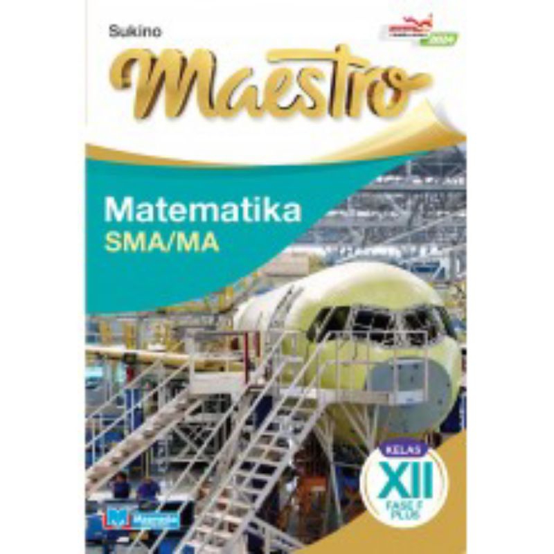 

MAESTRO MATEMATIKA FASE F PLUS UNTUK SMA /MA KELAS XII MASMEDIA
