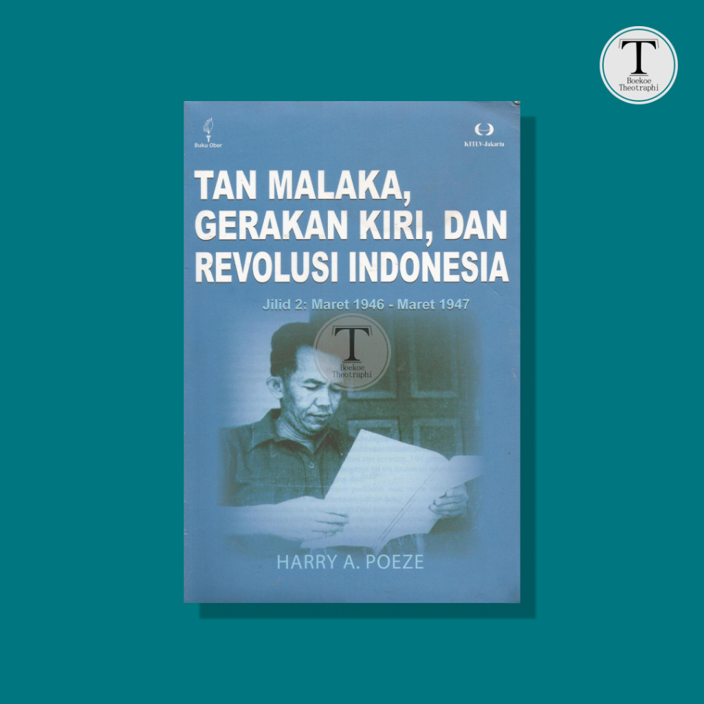 Tan Malaka, Gerakan Kiri, dan Revolusi Indonesia (Jilid 2)  -  Harry A. Poeze