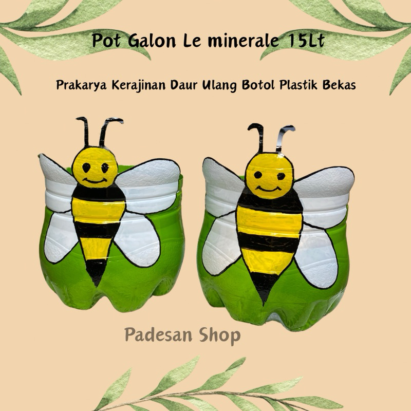 Prakarya Pot dari Galon le minerale 15Lt karakter Lebah
