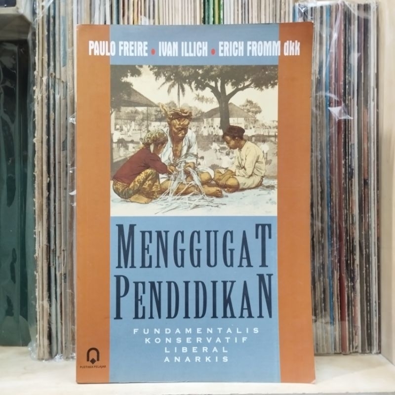 Menggugat Pendidikan Fundamentalis Konservatif Liberal Anarkis