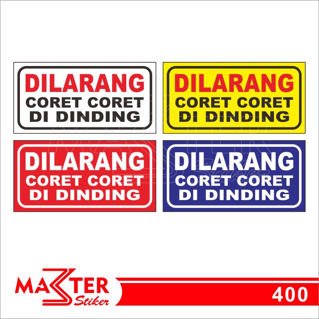 

400 - Stiker Dilarang Coret-Coret di Dinding, Sticker Vinyl, Tahan Air, Termurah, dan Bisa Custom