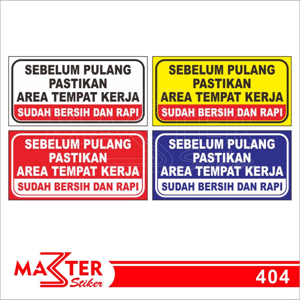 

404 - Stiker Sebelum Pulang Pastikan Tempat Kerja Sudah Bersih dan Rapi, Tahan Air, dan Bisa Custom