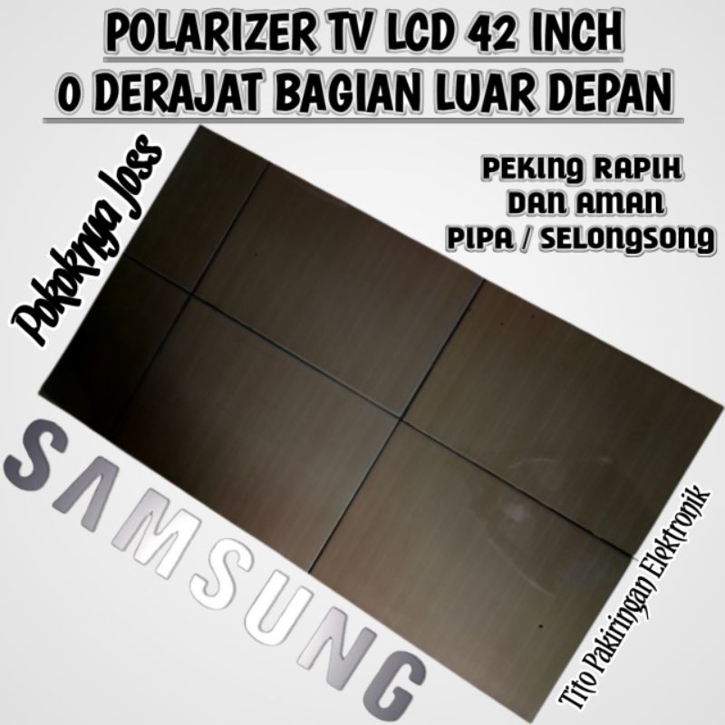 POLARIZER TV LCD SAMSUNG 42 INCH POLARIS 0 DERAJAT UNTUK BAGIAN LUAR ATAU DEPAN
