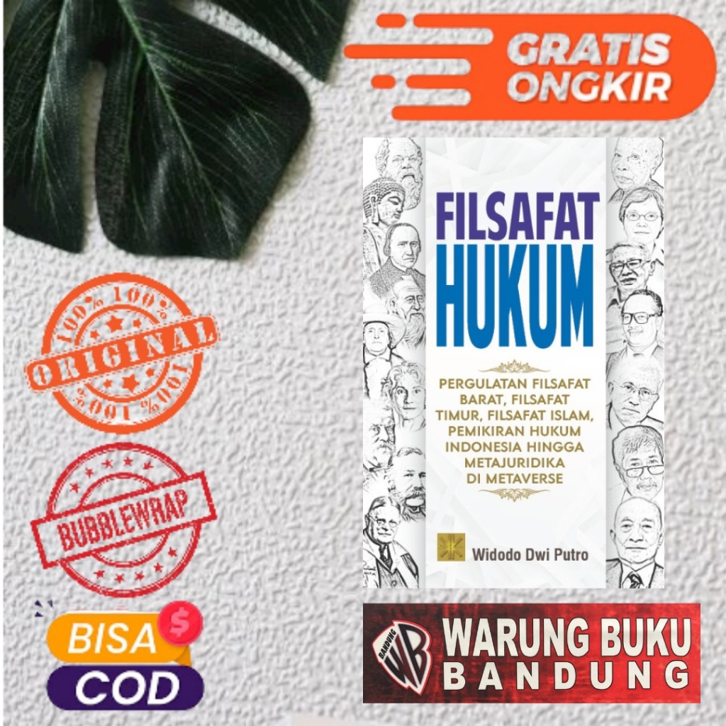 BUKU FILSAFAT HUKUM Pergulatan Filsafat Barat, Filsafat Timur, Filsafat Islam, Pemikiran Hukum Indon
