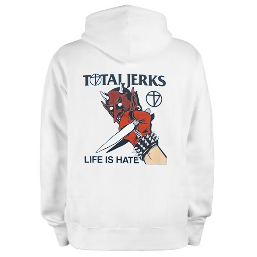 Hoodie Total Jerks Life Is Hate Hoodie Bahan Cotton Fleece | Jumper & Zipper Ready Stock