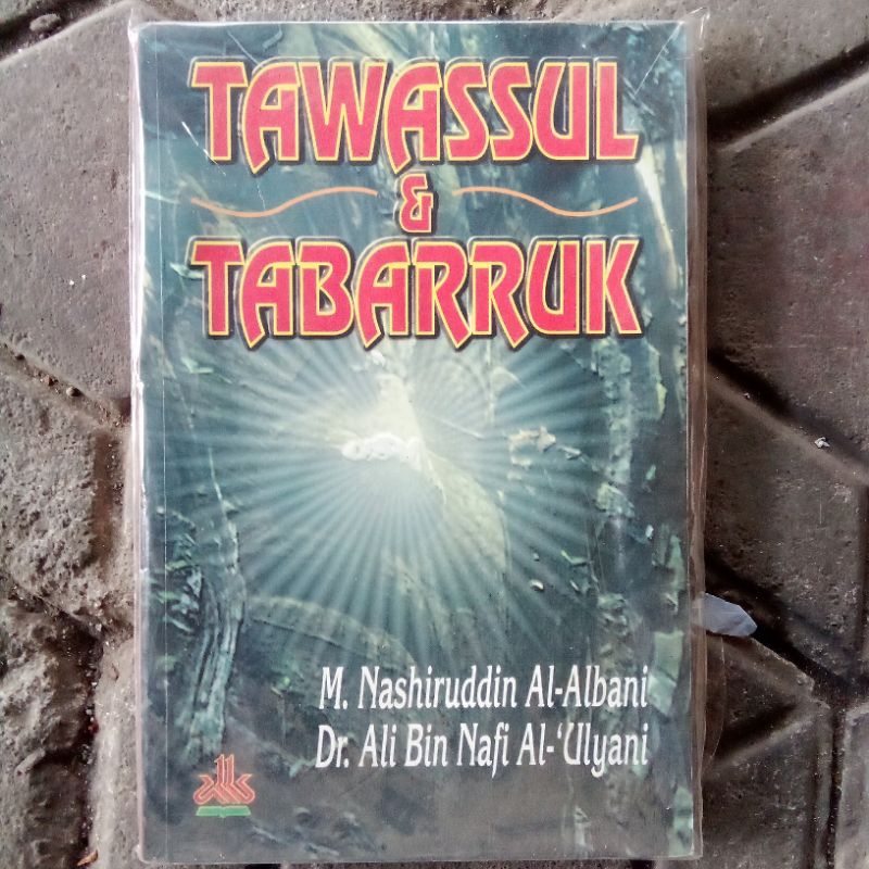 (ORIGINAL) TAWASSUL DAN TABARRUK | Nashiruddin Al-Albani