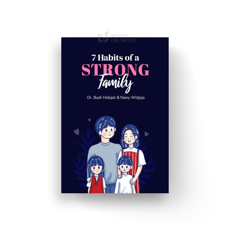 7 Habits of a Strong Family  Dr Budi Hidajat  Nany Widjaja IND ART Q8G4