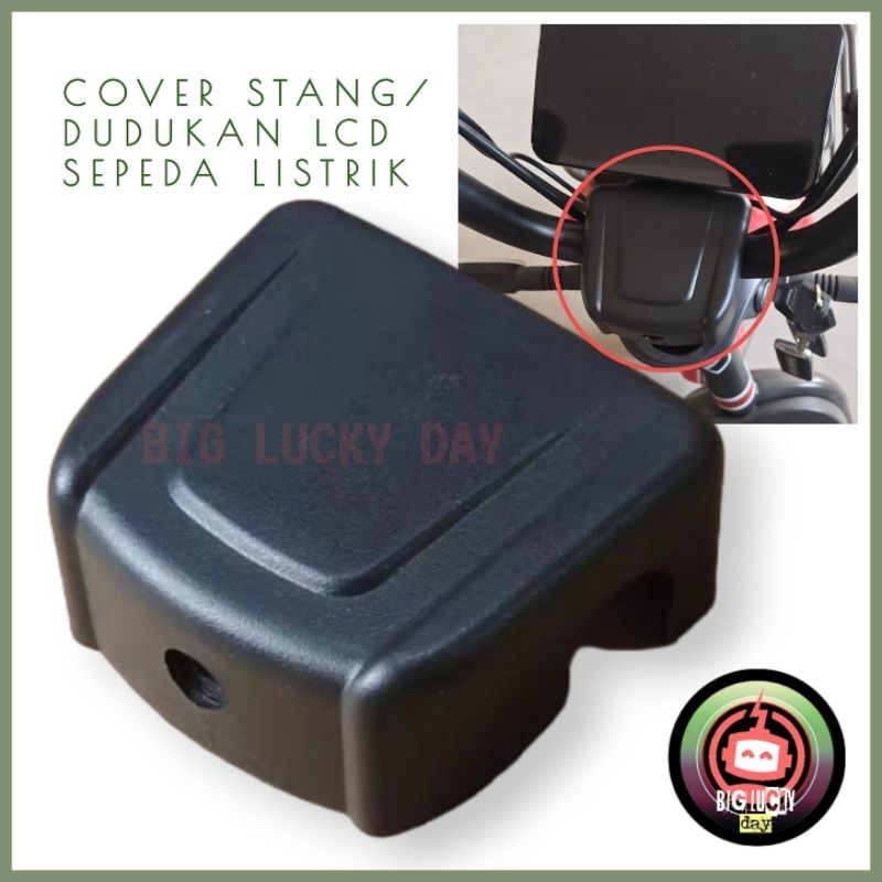 COVER STANG SEPEDA LISTRIK DUDUKAN LCD SPEEDOMETER SEPEDA LISTRIK UNIVERSAL TUTUP SETANG SPAREPART S