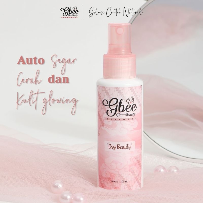 OXY BEAUTY / GBEE GLOW BEAUTY / FACE MIST OXY / SETTING SPRAY OXY / ORIGINAL BPOM