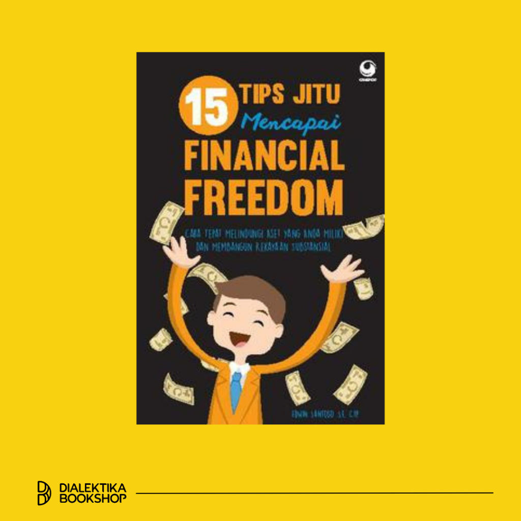15 Tips Jitu Mencapai Financial Freedom - Edwin Santoso, S.e., Cfp - Buku Nonfiksi Obral Original