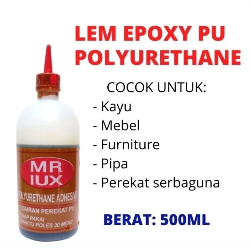 Lem Kayu / Lem Madu / Lem Busa / Lem PU Polyurethane 500 GRAM Mr Lux - BEST QUALITY