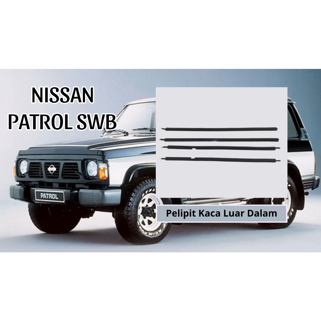 Pelipit Kaca Luar & Dalam Pintu Mobil Nissan Patrol SWB
