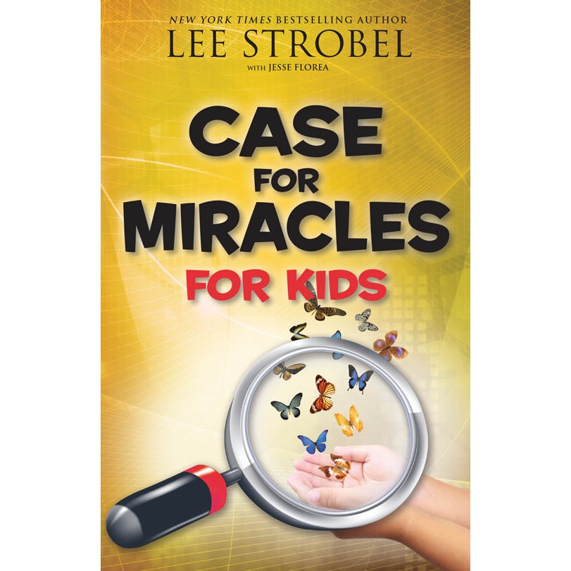 

Case for Miracles for Kids, Lee Strobel, Jesse Florea