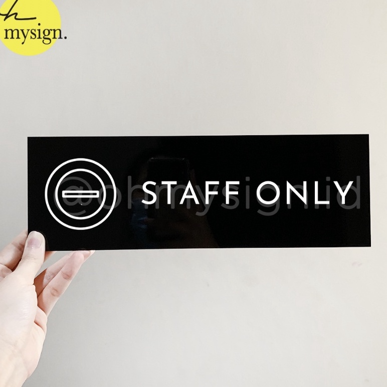 

Model Terupdate Sign Akrilik Staff Only Papan Sign Board Acrylic UV Print