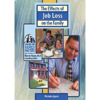 

Focus on Family Matters - The Effects of Job Loss on the Family (D)