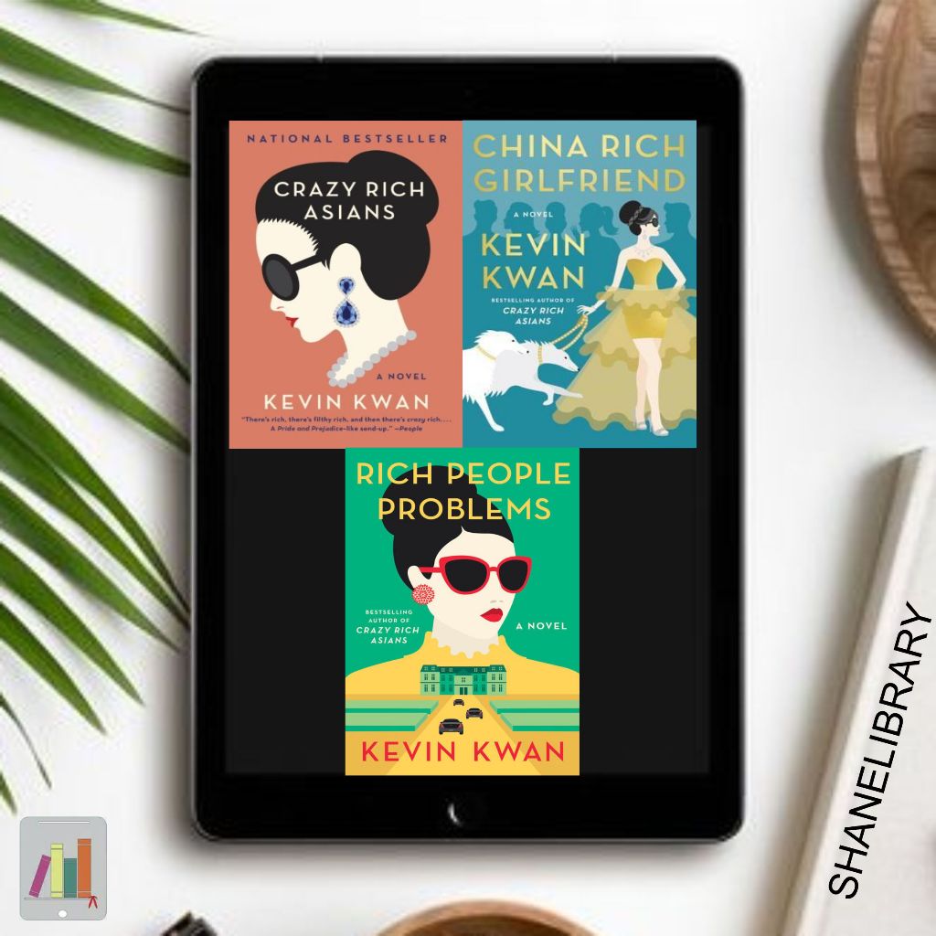 

Crazy Rich Asians, China Rich Girlfriend, Rich People Problems by Kevin Kwan