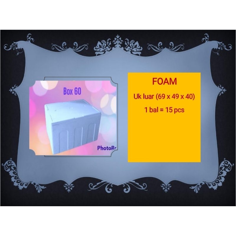 

BOX FOAM 60