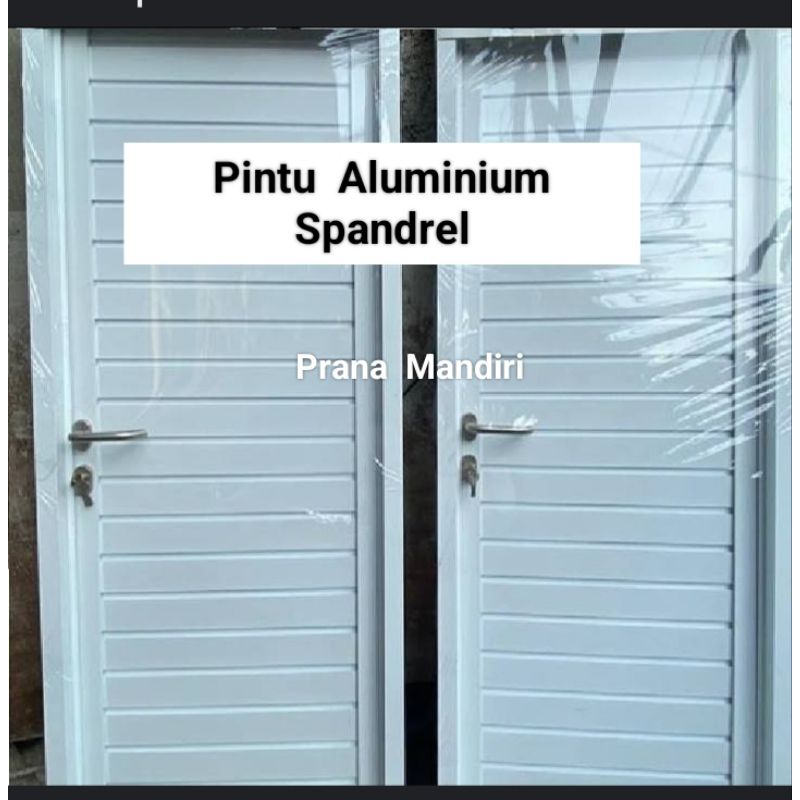 Pintu Aluminium Full Spandrel Uk. 70-90 x 210 cm, - Murah //  Bisa + Pemasangan Tmbh Biaya,, Utk Pin