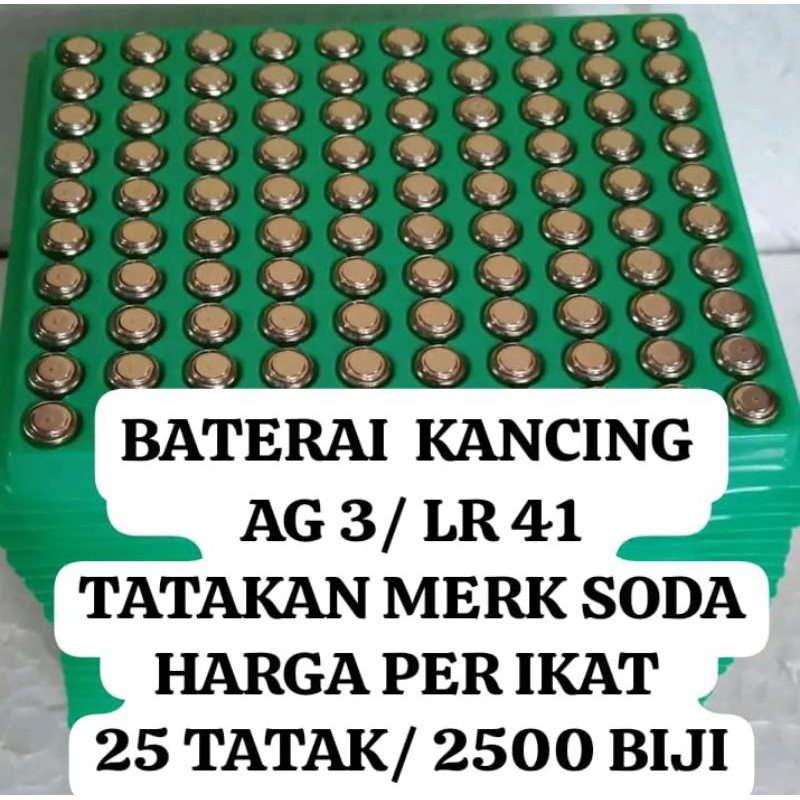 BATERAI AG 3 LR 41 TATAKAN MERK SODA HARGA PER IKAT  25 TATAK ISI 2500 BIJI