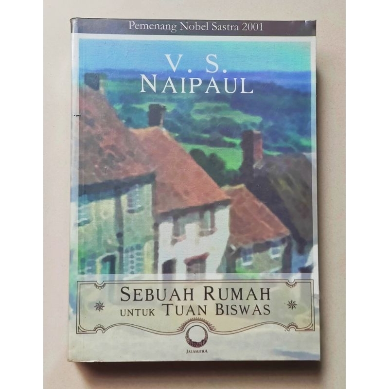 Novel original Sebuah Rumah Untuk Tuan Biswas karya VS Naipaul / terbitan Jalasutra 2003