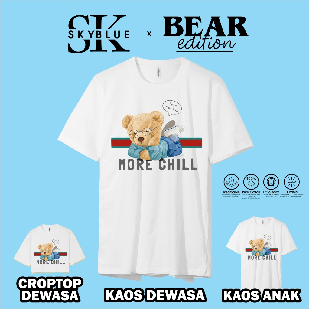 OFFICIAL SKYBLUE kaos baju atasan t shirt TEDDY BEAR MORE CHILL combed 30s oversize croptop cowok ce