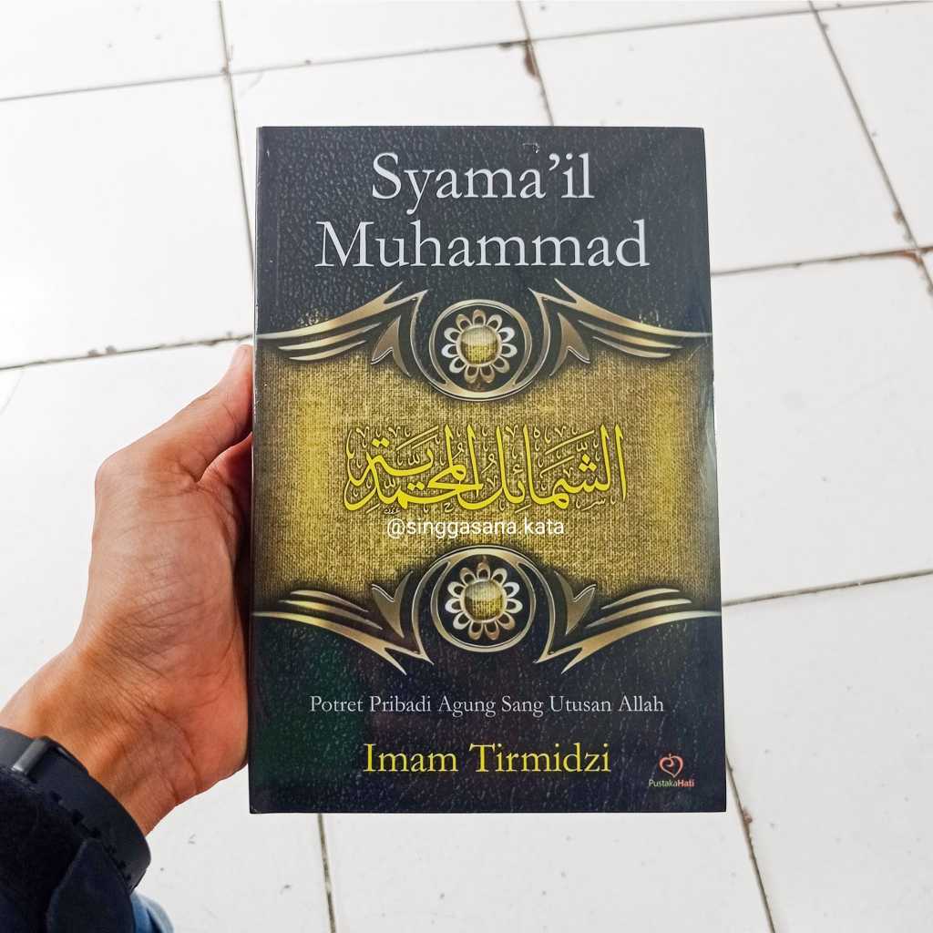 Buku Syama'il Muhammad: Potret Pribadi Agung Sang Utusan Allah - Imam Tirmidzi