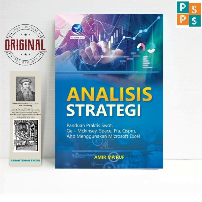 Buku Analisis Strategi Panduan Praktis SWOT, GE - MCKINSEY, SPACE, FFA, QSMP, AHP Menggunakan Micros