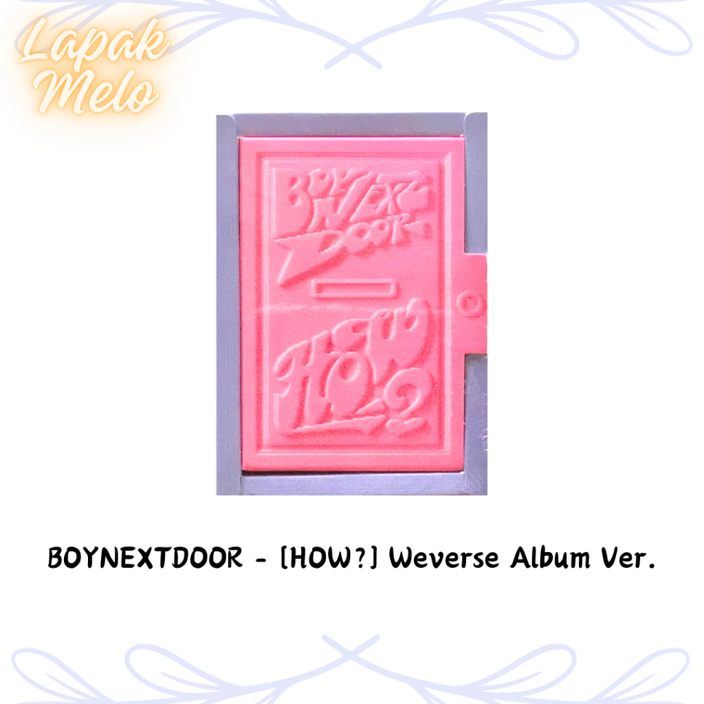 READY STOCK - BOYNEXTDOOR - [HOW?] Weverse Album Ver.