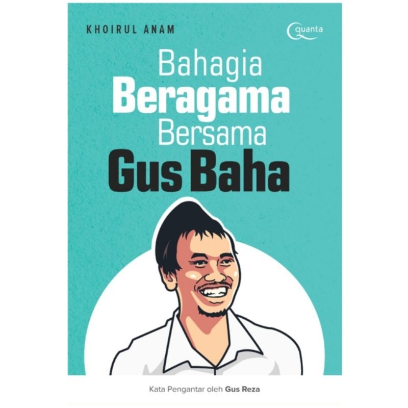 GUS BAHA : NGAJI BARENG GUS BAHA, MENJADI MUSLIM BERAKHLAK MULIA BERSAMA GUS BAHA, BAHAGIA BERAGAMA 
