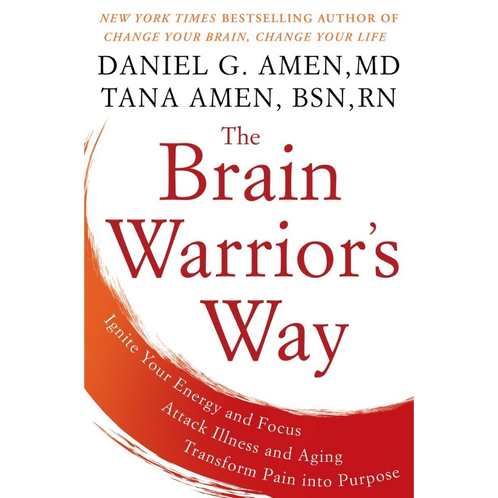 The Brain Warriors Way Ignite Your Energy and Focus, Attack Illness and Aging, Transform Pain Into P