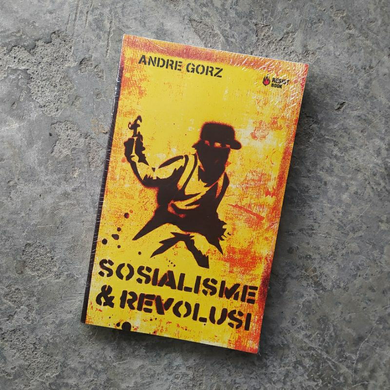 Sosialisme dan Revolusi - Andre Gorz - Resist Book