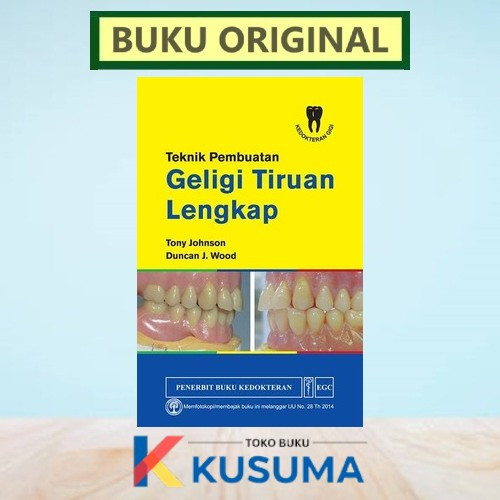 TEKNIK PEMBUATAN GELIGI TIRUAN LENGKAP - TONY JOHNSON - ORIGINAL