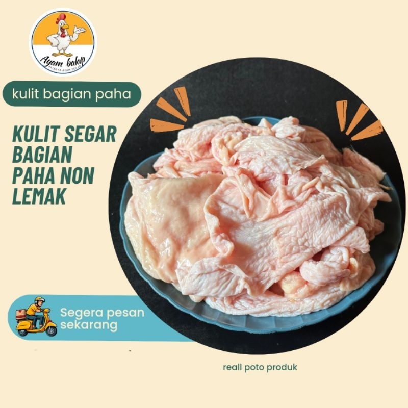 

kulit ayam bersih perkg fress / kulit bagian paha / kulit non lemak / kulit segar / kulit ayam premium/ ayam segar